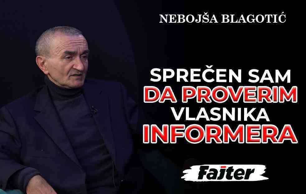 NEBOJŠA BLAGOTIĆ: SPREČEN SAM DA PROVERIM VLASNIKA <span style='color:red;'><b>INFORMER</b></span>A (VIDEO)